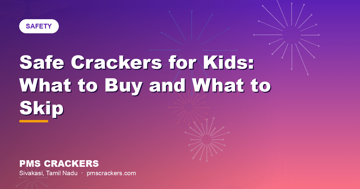 Safe Crackers for Kids: What to Buy and What to Skip