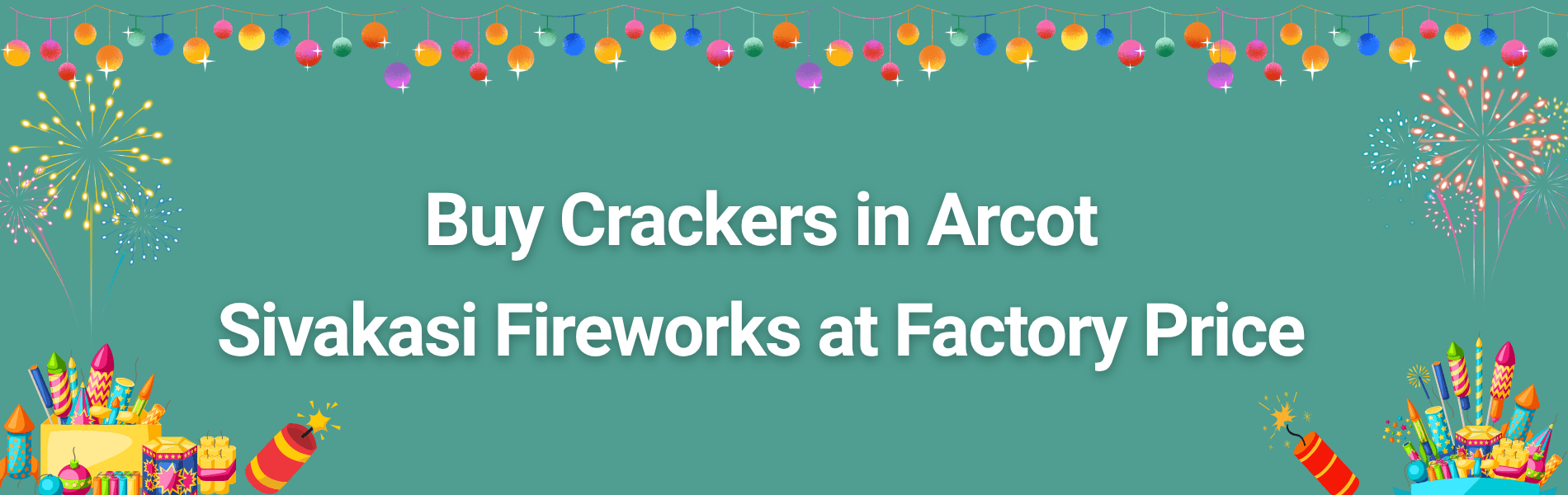 Colorful Sivakasi Diwali fireworks and crackers available with factory price delivery in Arcot