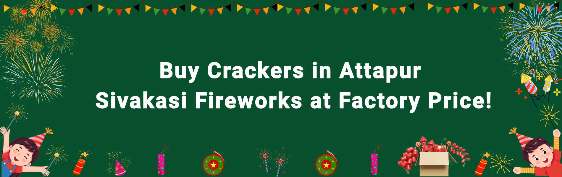 Best Place to Buy Crackers in Attapur – Sivakasi Fireworks at Factory Price Online