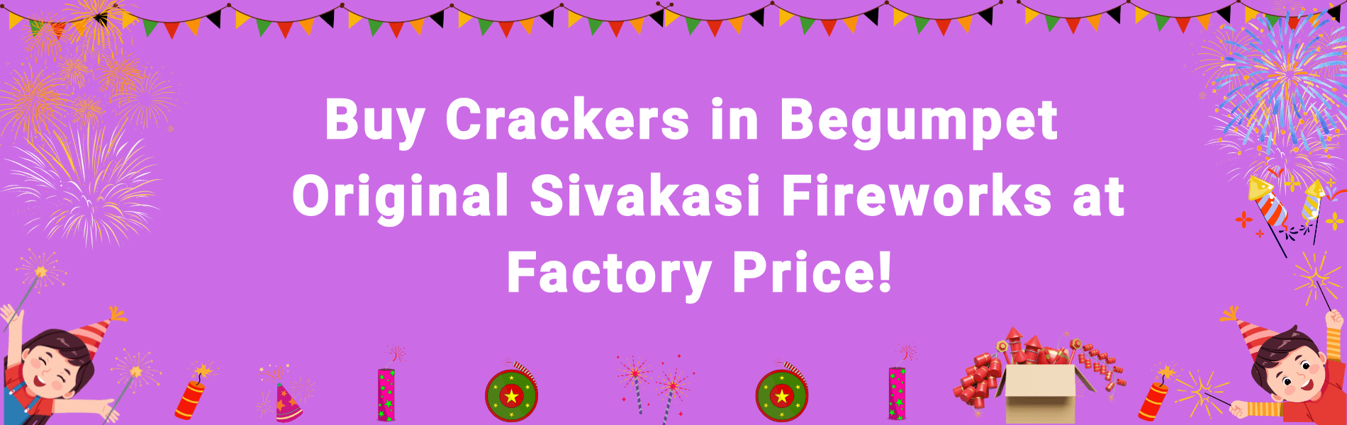 Best Place to Buy Crackers in Begumpet Hyderabad – Factory Price Sivakasi Fireworks