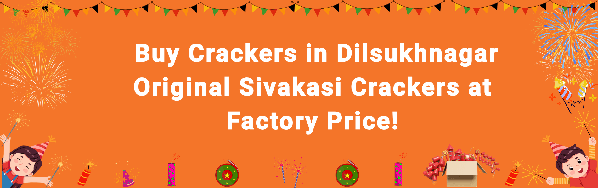 Buy Diwali Crackers in Dilsukhnagar at Factory Price | Sivakasi Fireworks Online