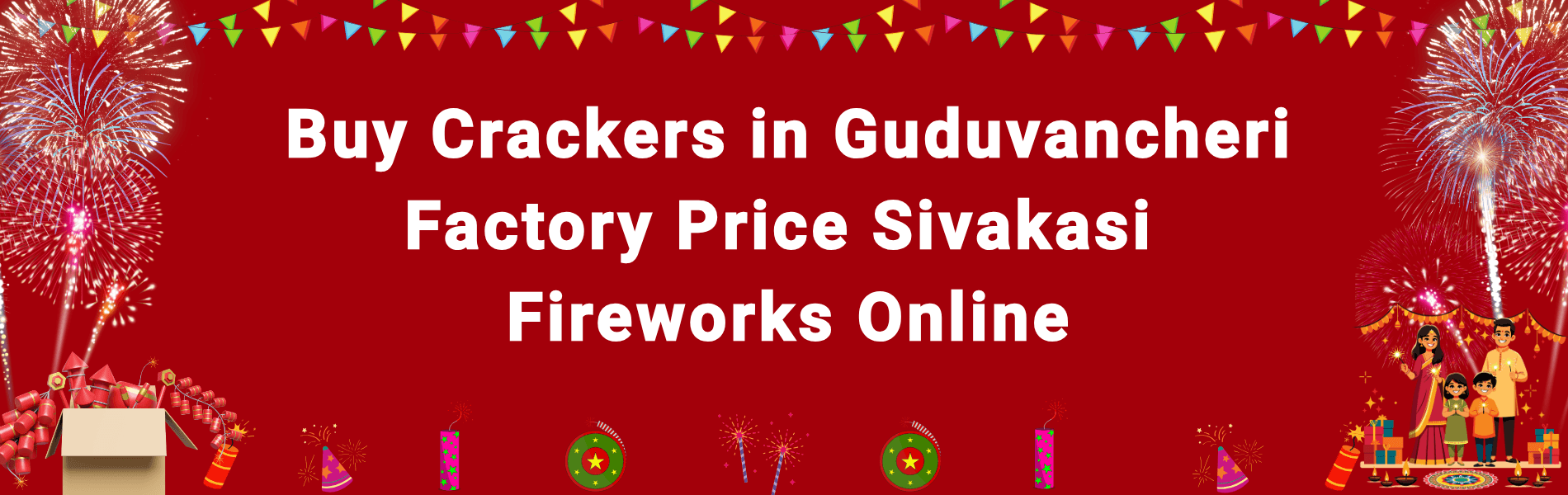 Colorful Sivakasi fireworks and Diwali crackers available for home delivery in Guduvancheri