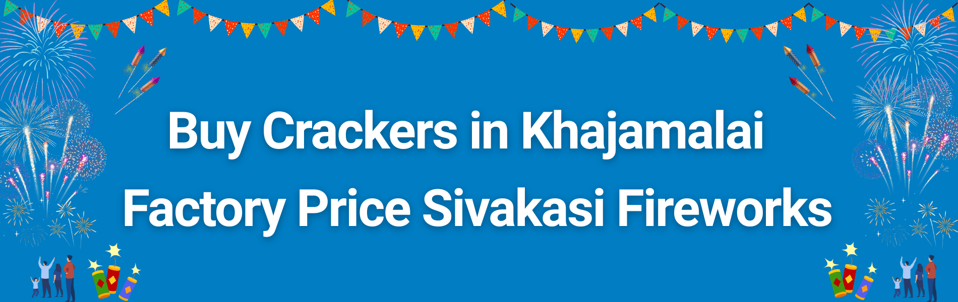 Colorful Sivakasi fireworks and Diwali crackers available for delivery in Khajamalai from PMS Crackers