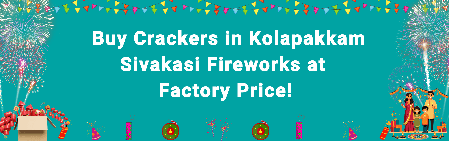 Buy Crackers in Kolapakkam – Sivakasi Crackers at Factory Price with Home Delivery