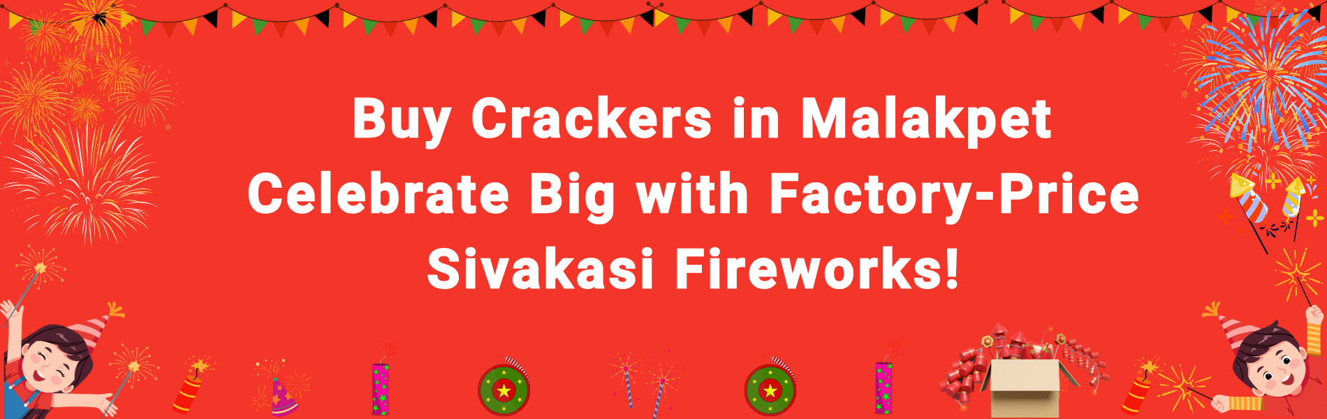 Buy Crackers in Malakpet Online – Sivakasi Diwali Fireworks at Factory Price
