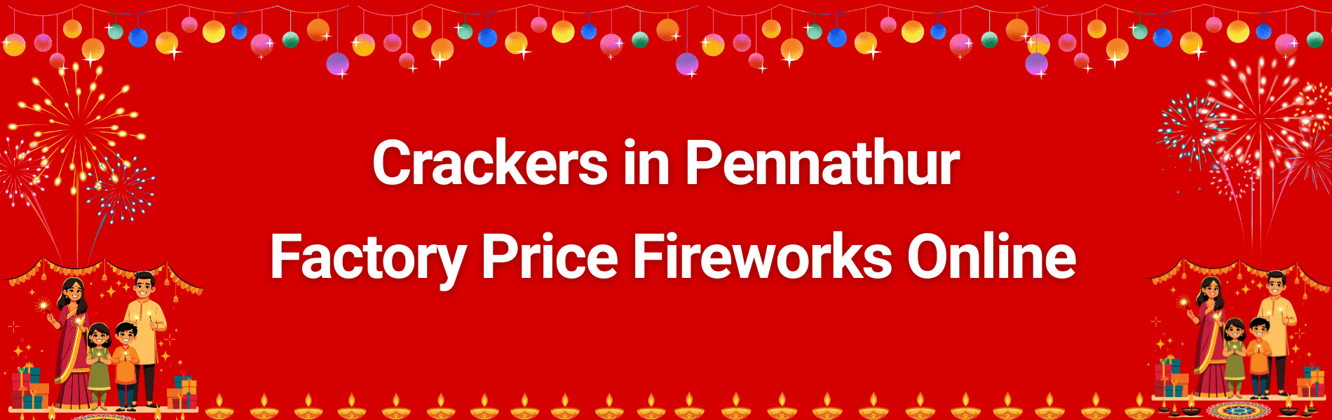 Colorful Sivakasi fireworks and Diwali crackers available for home delivery in Pennathur