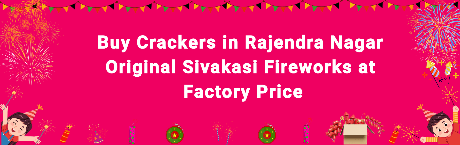 Buy Crackers in Rajendra Nagar – Sivakasi Fireworks at Factory Price Online