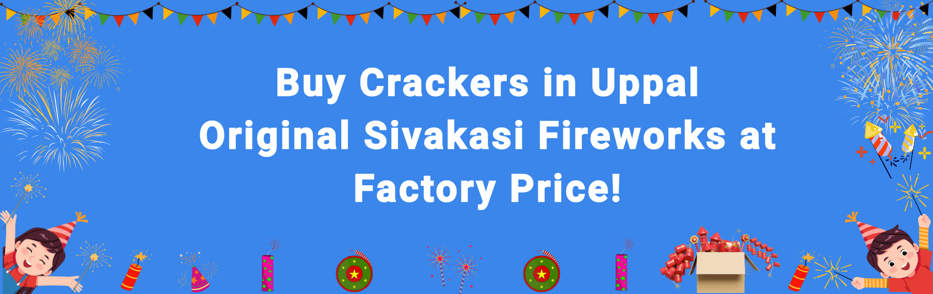 Best Place to Buy Crackers in Uppal Hyderabad | Factory Price Sivakasi Fireworks