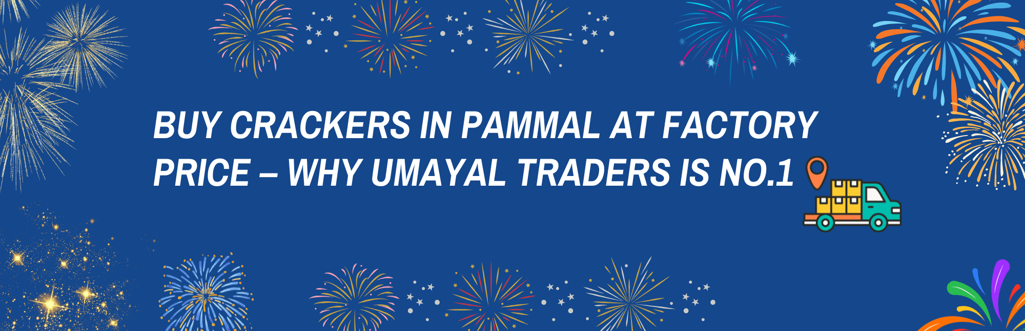 Buy Crackers in Pammal at Factory Price – Why PMS Crackers Is No.1 for Diwali Fireworks