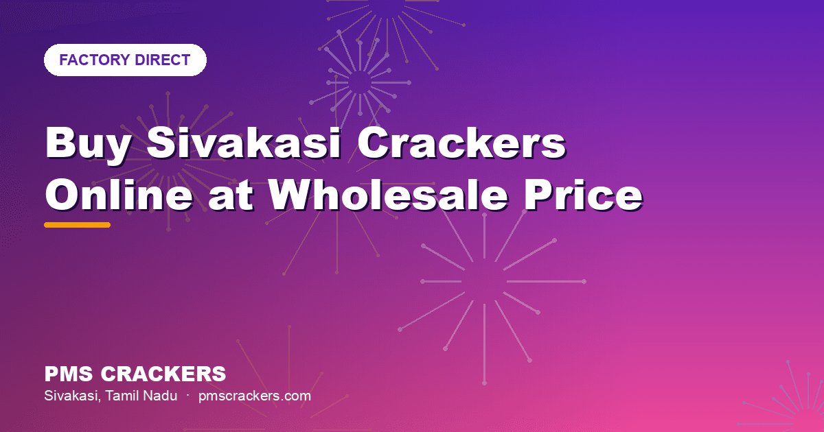 Buy Sivakasi Crackers Online at Wholesale Price — PMS Crackers
