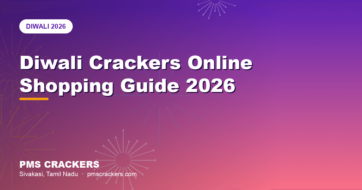 Diwali Crackers Online Shopping Guide 2026 — Sivakasi Direct