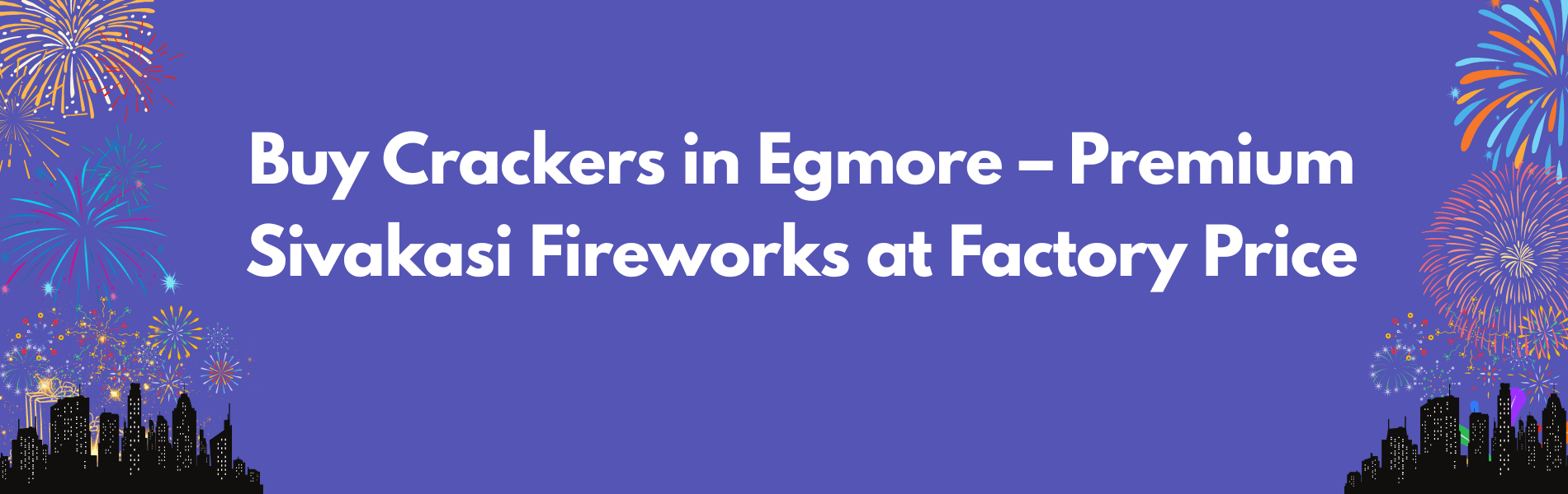 Colorful Sivakasi Diwali crackers and fireworks available for home delivery in Egmore Chennai