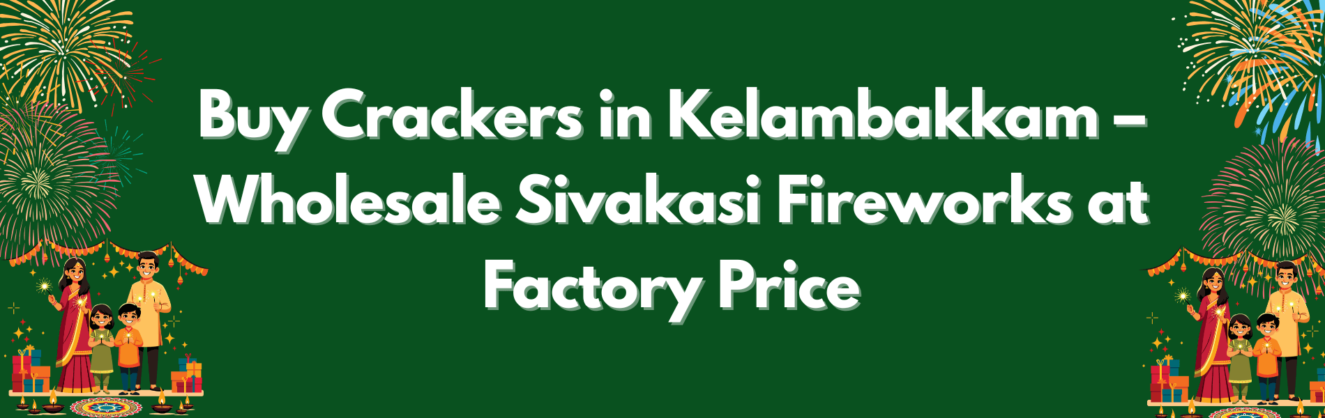 Colorful Sivakasi fireworks and Diwali crackers available for delivery in Kelambakkam