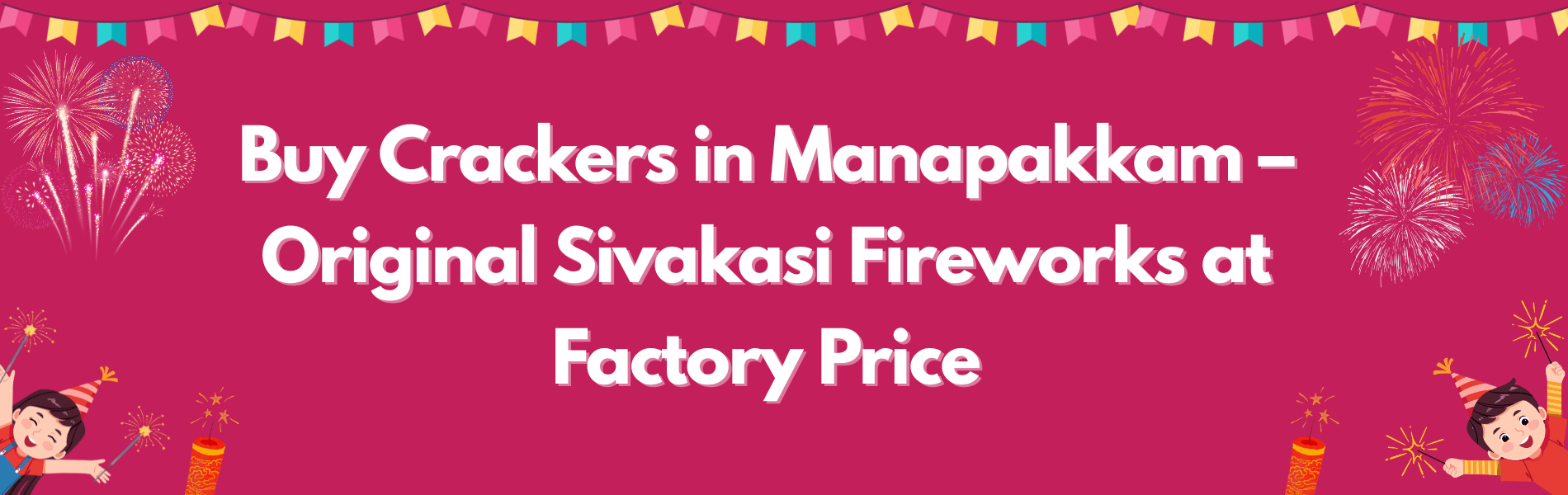 Colorful Sivakasi Diwali crackers and fireworks boxes available for home delivery in Manapakkam Chennai