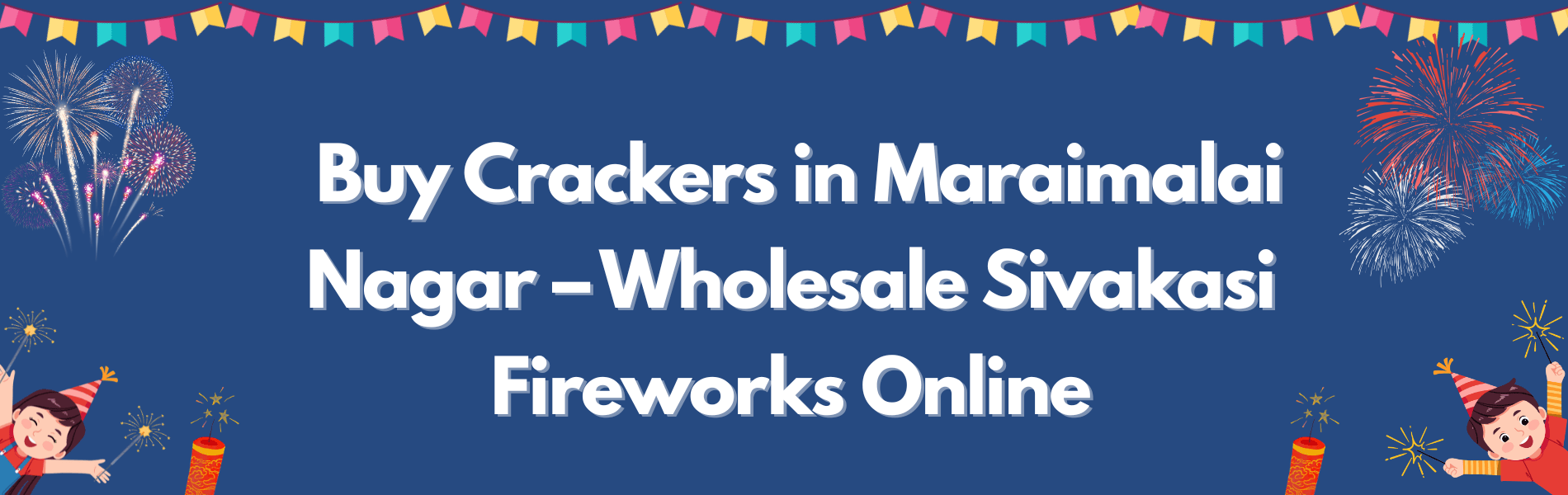 Colorful Sivakasi Diwali fireworks and crackers available for online delivery in Maraimalai Nagar