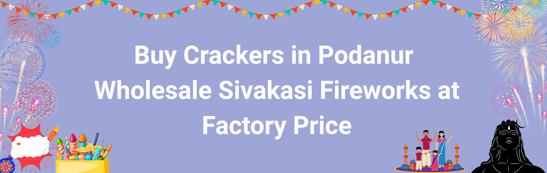 Colorful Sivakasi fireworks and Diwali crackers available for delivery in Podanur Coimbatore