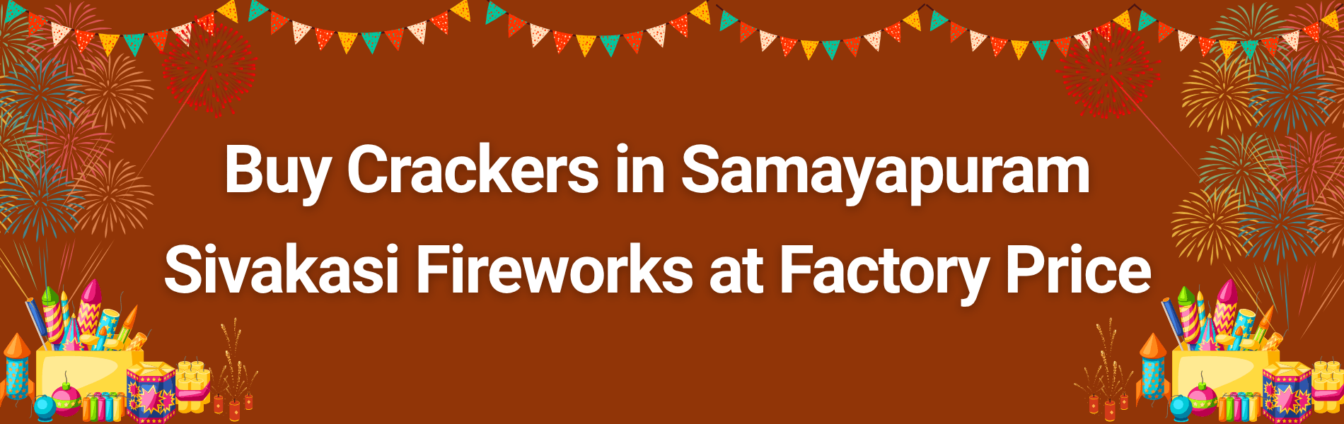 Colorful Sivakasi fireworks and Diwali crackers available for online delivery in Samayapuram