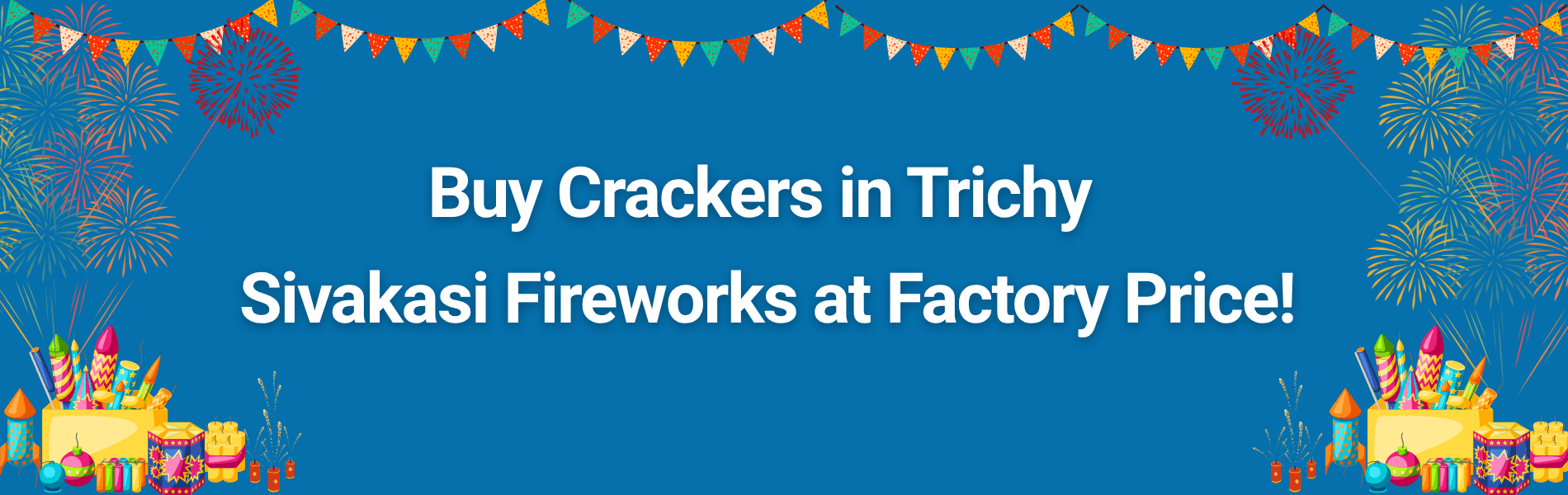 Colourful Sivakasi fireworks and Diwali crackers available for delivery in Trichy from PMS Crackers