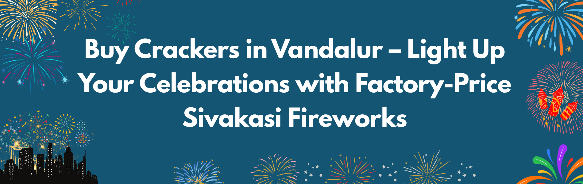 Colorful Sivakasi fireworks and Diwali crackers display available for home delivery in Vandalur Chennai