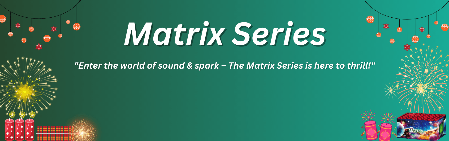 Matrix Series — wholesale fireworks from PMS Crackers
